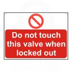 "Do not touch this valve when locked out" Sign 55 x 75mm